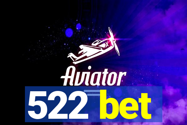 522 bet